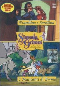 Fratellino e sorellina-I musicanti di Brema. Con DVD - André Sikojev, Claus Clausen, Stefan Beiten - Libro Hobby & Work Publishing 2004, Simsala Grimm.Video fiabe dei F.lli Grimm | Libraccio.it