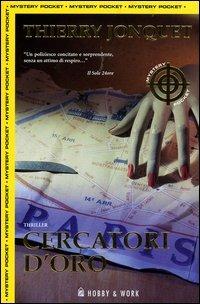 Cercatori d'oro - Thierry Jonquet - Libro Hobby & Work Publishing 2004, Mystery Pocket | Libraccio.it