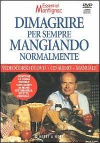 Dimagrire per sempre mangiando normalmente. Con manuale. DVD. Con CD Audio - Michel Montignac - Libro Hobby & Work Publishing 2004, Michel Montignac | Libraccio.it