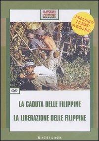 La caduta delle Filippine-La liberazione delle Filippine. DVD  - Libro Hobby & Work Publishing 2004, La Seconda Guerra Mondiale a Colori | Libraccio.it