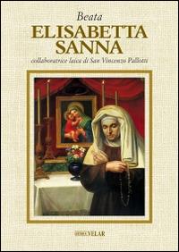Beata Elisabetta Sanna, collaboratrice laica di San Vincenzo Pallotti  - Libro Velar 2016 | Libraccio.it