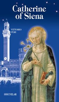 Catherine of Siena - Vittorio Peri - Libro Velar 2007, Blu. Messaggeri d'amore | Libraccio.it