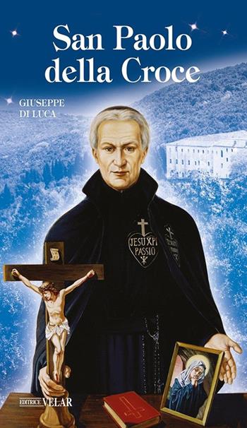 San Paolo della Croce - Giuseppe Di Luca - Libro Velar 2007, Blu. Messaggeri d'amore | Libraccio.it