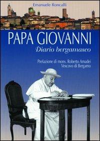 Papa Giovanni. Diario bergamasco - Emanuele Roncalli - Libro Velar 2008 | Libraccio.it