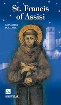 St. Francis of Assisi - Gianmaria Polidoro - Libro Velar 2008, Blu. Messaggeri d'amore | Libraccio.it