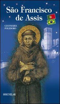 Säo Francisco de Assis - Gianmaria Polidoro - Libro Velar 2011, Blu. Messaggeri d'amore | Libraccio.it