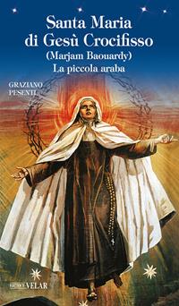Beata Maria di Gesù Crocifisso (Marjam Baouardy). La piccola araba - Graziano Pesenti - Libro Velar 2013, Blu. Messaggeri d'amore | Libraccio.it