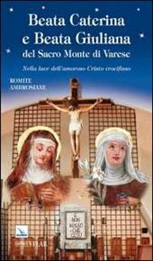 Beata Caterina e beata Giuliana del Sacro Monte di Varese. Nella luce dell'amoroso Cristo crocifisso