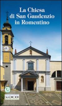 La Chiesa di San Gaudenzio in Romentino  - Libro Velar 2014, I luoghi della fede | Libraccio.it