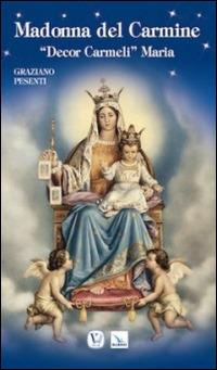 Our lady of mount Carmel. «Decor Carmeli» Maria - Graziano Pesenti - Libro Velar 2014, Blu. Messaggeri d'amore | Libraccio.it