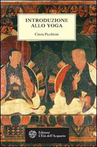 Introduzione allo yoga - Cinzia Picchioni - Libro L'Età dell'Acquario 2001, Tradizioni | Libraccio.it