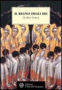 Il regno degli dei - Geoffrey Hodson - Libro L'Età dell'Acquario 2003, Tradizioni | Libraccio.it