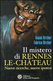 Il mistero di Rennes-le-Château. Nuove ricerche, nuove ipotesi