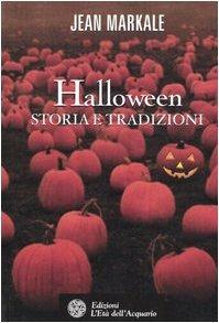 Halloween. Storia e tradizioni - Jean Markale - Libro L'Età dell'Acquario 2005, Uomini storia e misteri | Libraccio.it