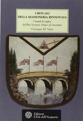 I rituali della massoneria rinnovata. I rituali di origine del Rito Scozzese Antico ed Accettato XV-XXV Grado 1760-1770