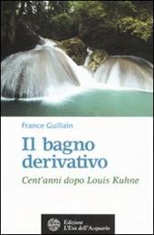 Il bagno derivativo. Cent'anni dopo Louis Kuhne