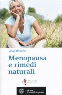 Menopausa e rimedi naturali - Silvia Rollone - Libro L'Età dell'Acquario 2011, Salute&benessere | Libraccio.it