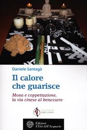 Il calore che guarisce. Moxa e coppettazione, la via cinese al benessere