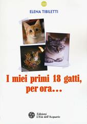 I miei primi 18 gatti, per ora...