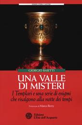 Una valle di misteri. I templari e una serie di enigmi che risalgono alla notte dei tempi