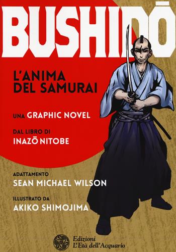Bushido. L'anima del samurai - Inazo Nitobe, Inazo Nitobe - Libro L'Età dell'Acquario 2017, Altrimondi | Libraccio.it