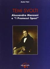 Temi svolti. Alessandro Manzoni. I Promessi sposi