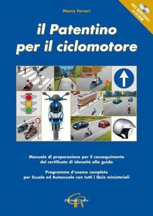 Il patentino per il ciclomotore. Con CD-ROM - Marco Ferrari - Libro CieRre 2010 | Libraccio.it