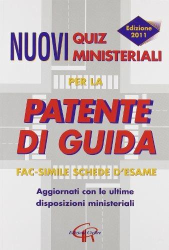 Nuovi quiz ministeriali per la patente di guida. Fac-simile schede d'esame  - Libro CieRre 2011, Patenti di guida | Libraccio.it