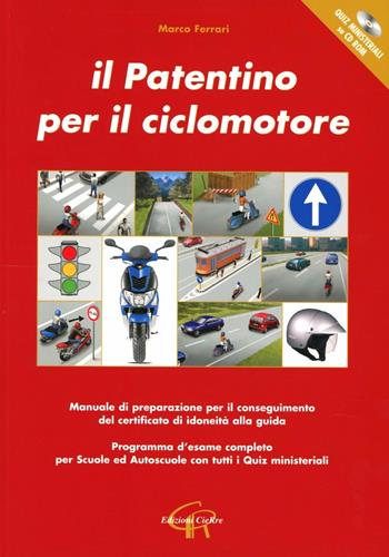 Patentino per il ciclomotore - Marco Ferrari - Libro CieRre 2011 | Libraccio.it