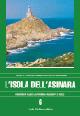 L' isola dell'Asinara - Andrea Cossu, Xaver Monbailliu, Antonio Torre - Libro Carlo Delfino Editore 1994, Guida ambientale | Libraccio.it