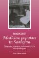 Medicina popolare in Sardegna. Dinamiche, operatori, pratiche empiriche e terapie magiche - Nando Cossu - Libro Carlo Delfino Editore 2007, Tradizioni popolari | Libraccio.it