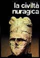 La civiltà nuragica - Giovanni Lilliu - Libro Carlo Delfino Editore 1999, Studi e monumenti | Libraccio.it