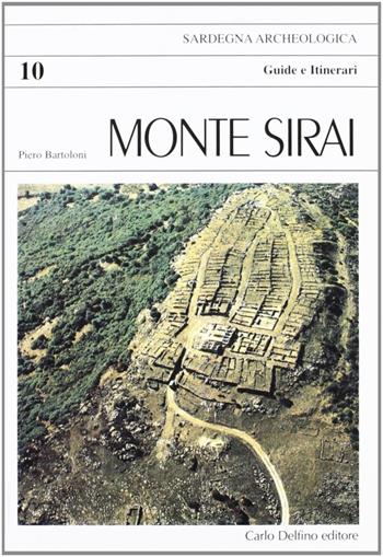Monte Sirai - Piero Bartoloni - Libro Carlo Delfino Editore 1989, Guida archeologica | Libraccio.it