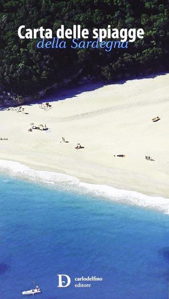 Carta delle spiagge della Sardegna. Con custodia. Ediz. illustrata  - Libro Carlo Delfino Editore 1995, Vai da te. Carte tematiche | Libraccio.it