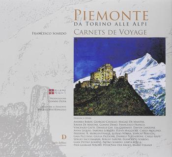 Piemonte occidentale carnets de voyage. Ediz. illustrata - Francesco Soardo - Libro Carlo Delfino Editore 2009 | Libraccio.it