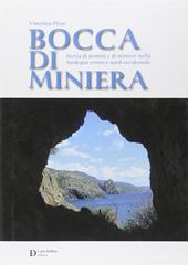 Bocca di miniera. Storia di uomini e di miniere nella Sardegna nord-occidentale