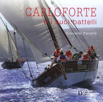 Carloforte e i suoi battelli - Carlo Panella - Libro Carlo Delfino Editore 2011 | Libraccio.it