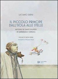 Il piccolo principe dell'isola alle stelle - Luciano Deriu - Libro Carlo Delfino Editore 2013 | Libraccio.it