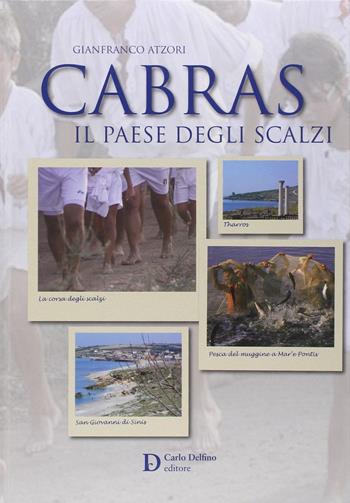Cabras. Il paese degli scalzi - Gianfranco Atzori - Libro Carlo Delfino Editore 2013 | Libraccio.it