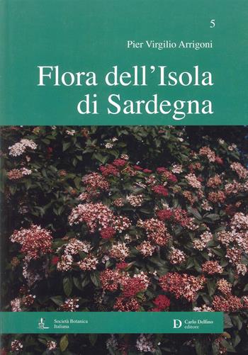 Flora dell'isola di Sardegna. Vol. 5 - Pier Virgilio Arrigoni - Libro Carlo Delfino Editore 2015 | Libraccio.it