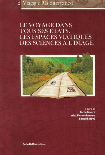 Le voyage dans tous ses états - Tania Manca - Libro Carlo Delfino Editore 2016 | Libraccio.it
