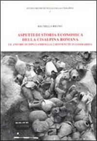 Aspetti di storia economica della cisalpina romana. Le anfore di tipo Lamboglia 2 rinvenute in Lombardia - Brunella Bruno - Libro Quasar 1995, Studi e ricerche sulla Gallia Cisalpina | Libraccio.it