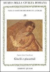Giochi e giocattoli. Vita e costumi dei romani antichi