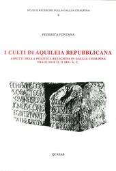 I culti di Aquileia repubblicana. Aspetti della politica in Gallia cisalpina tra III e II secolo a. C.