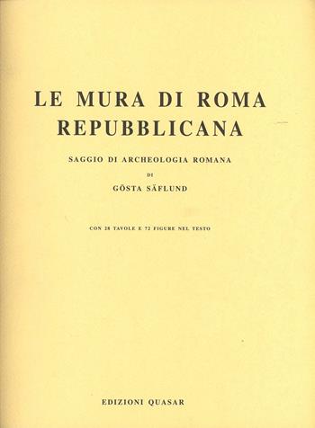 Le mura di Roma repubblicana - Gosta Saflund - Libro Quasar 1998 | Libraccio.it