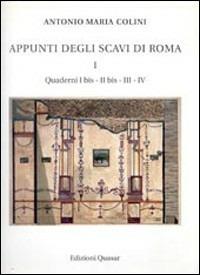 Appunti degli scavi di Roma. Vol. 1 - Antonio Maria Colini - Libro Quasar 1998 | Libraccio.it