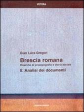 Brescia romana. Ricerche di prosopografia e storia sociale. Vol. 2: Analisi dei documenti.