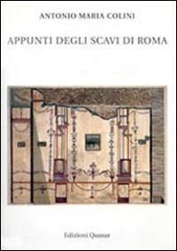 Appunti degli scavi di Roma. Vol. 2 - Antonio Maria Colini - Libro Quasar 2000 | Libraccio.it