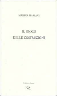 Il gioco delle costruzioni - Marina Mariani - Libro Quasar 2000 | Libraccio.it