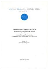 La letteratura ellenistica. Problemi e prospettive di ricerca. Atti del Colloquio Internazionale, Università di Roma« Tor Vergata», Roma 29-30 aprile 1997